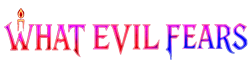 What Evil Fears Logo